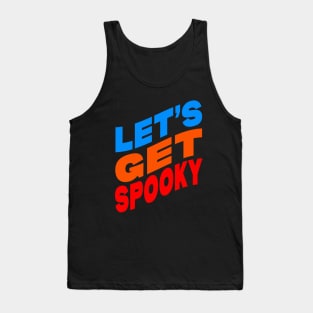 Let's get spooky Tank Top